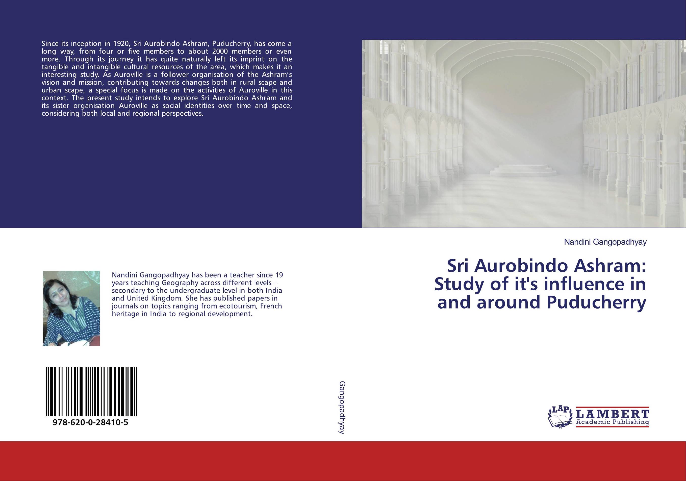 Sri Aurobindo Ashram:Study of it's influence in and around Puducherry..