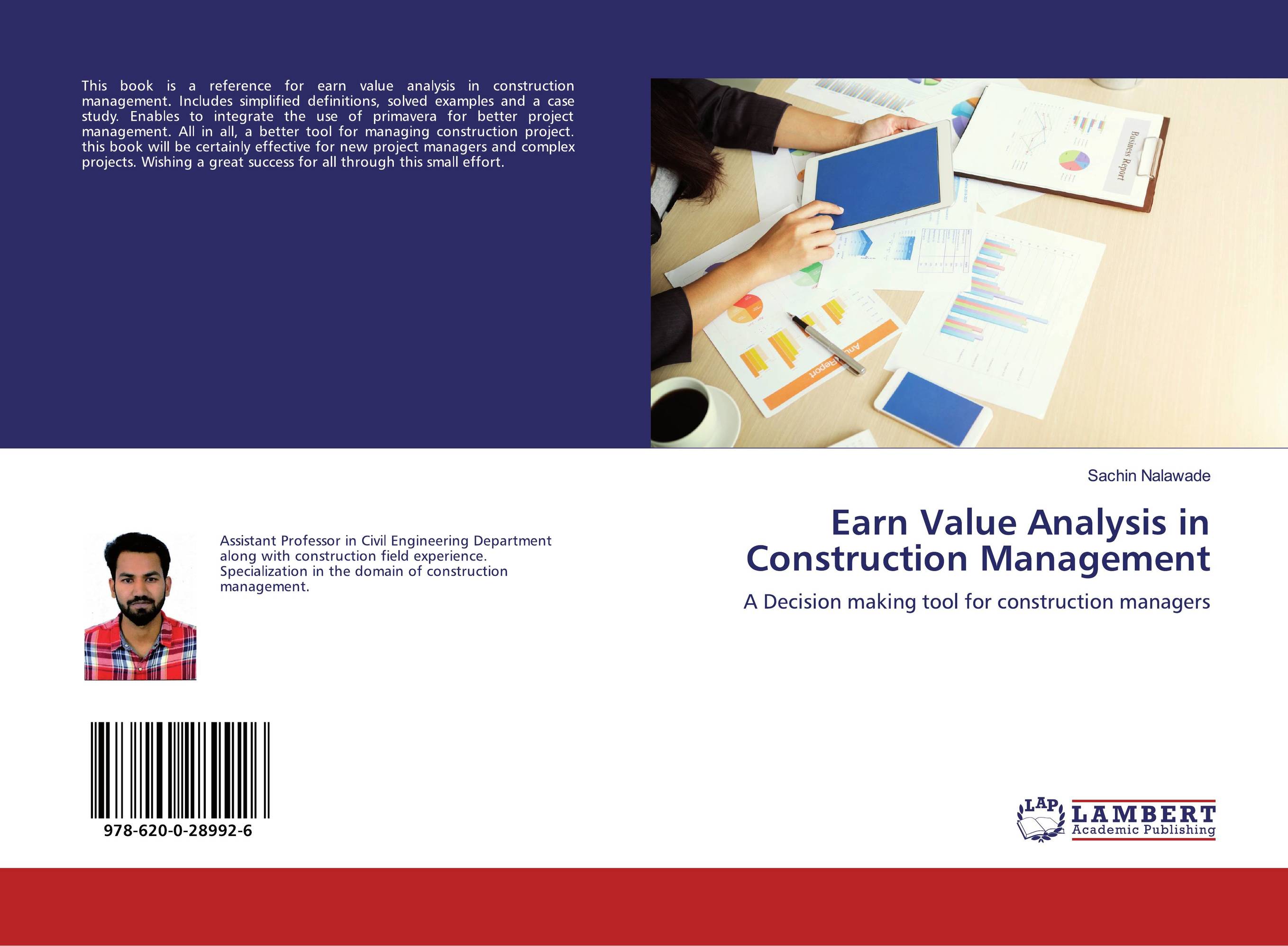 Earn Value Analysis in Construction Management. A Decision making tool for construction managers.