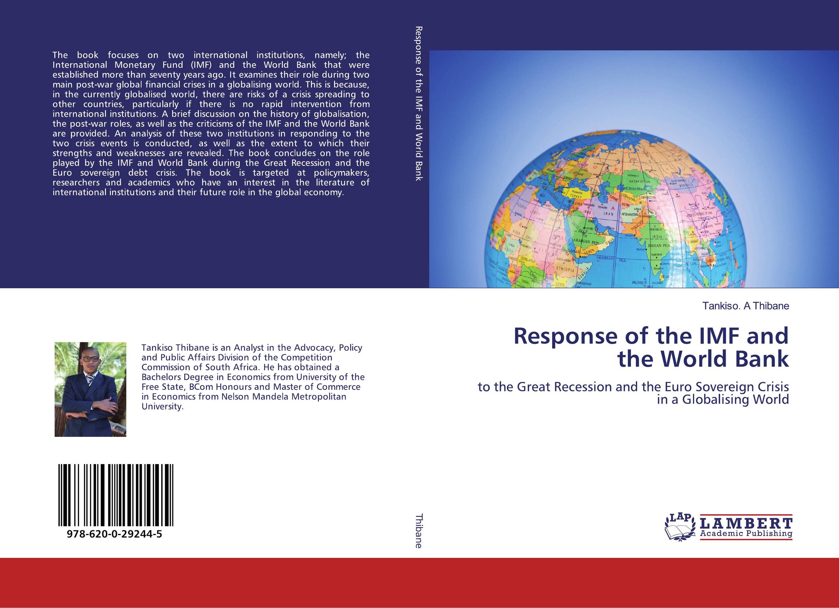 Response of the IMF and the World Bank. To the Great Recession and the Euro Sovereign Crisis in a Globalising World.