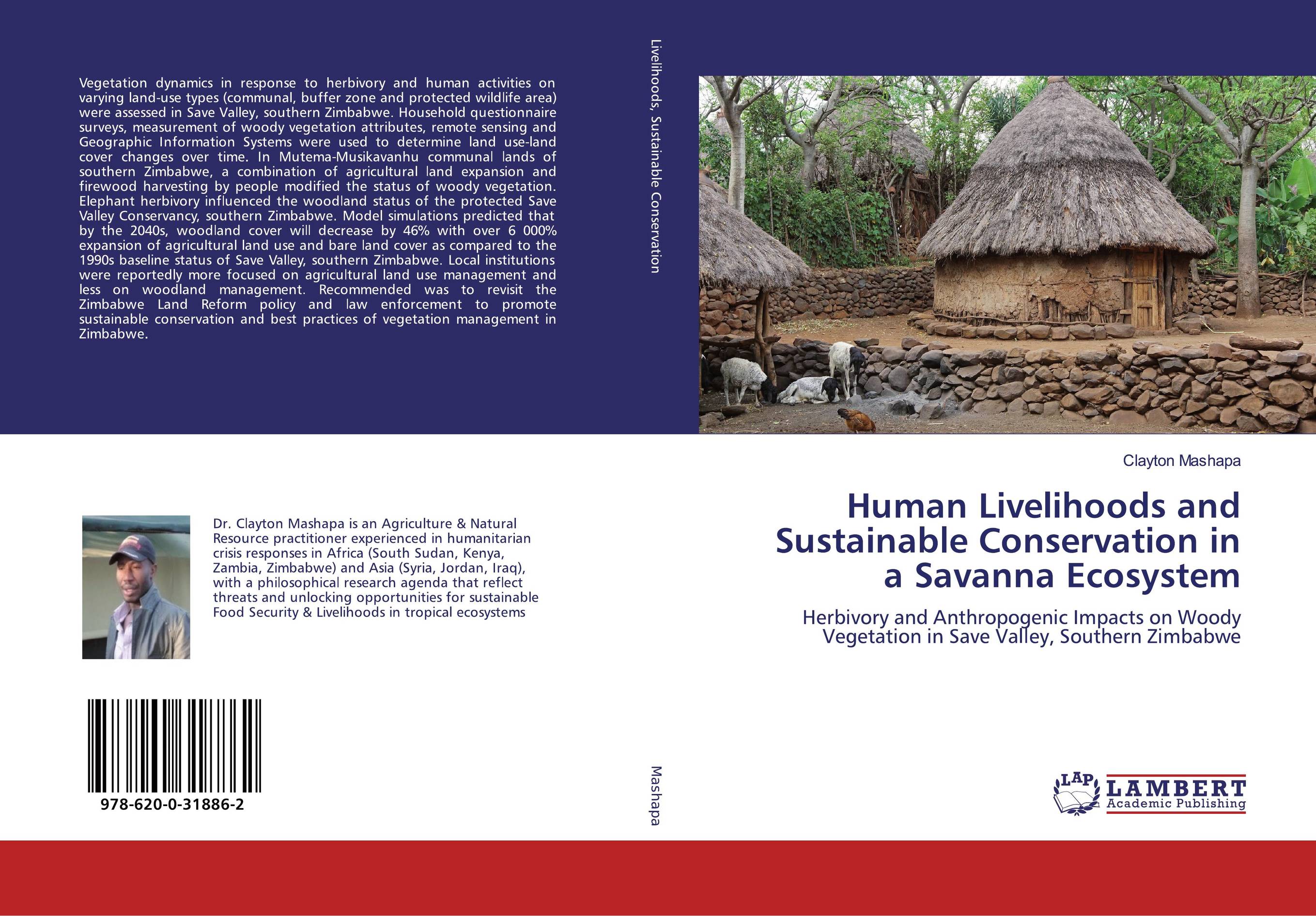 Human Livelihoods and Sustainable Conservation in a Savanna Ecosystem. Herbivory and Anthropogenic Impacts on Woody Vegetation in Save Valley, Southern Zimbabwe.