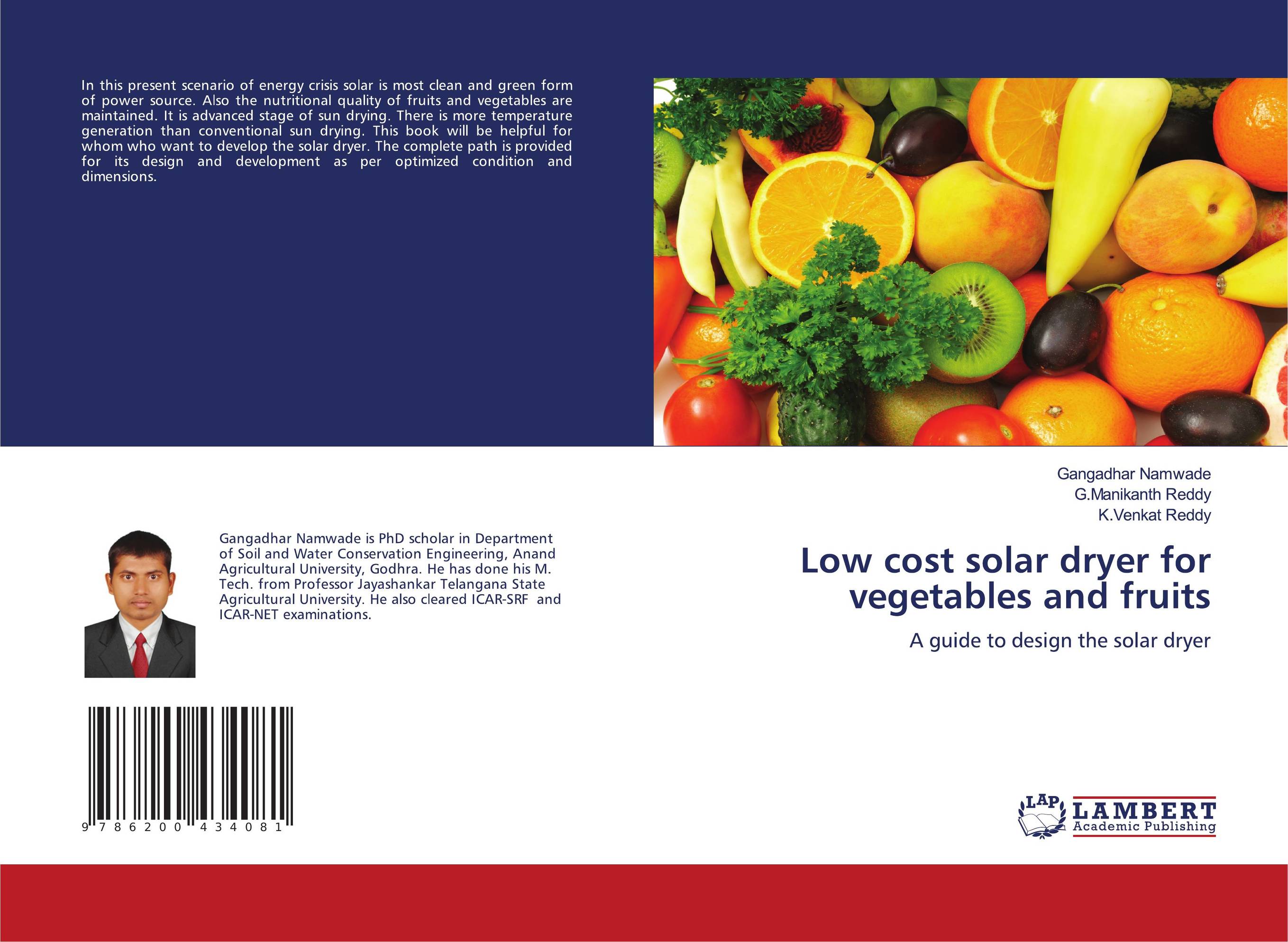 Low cost solar dryer for vegetables and fruits. A guide to design the solar dryer.