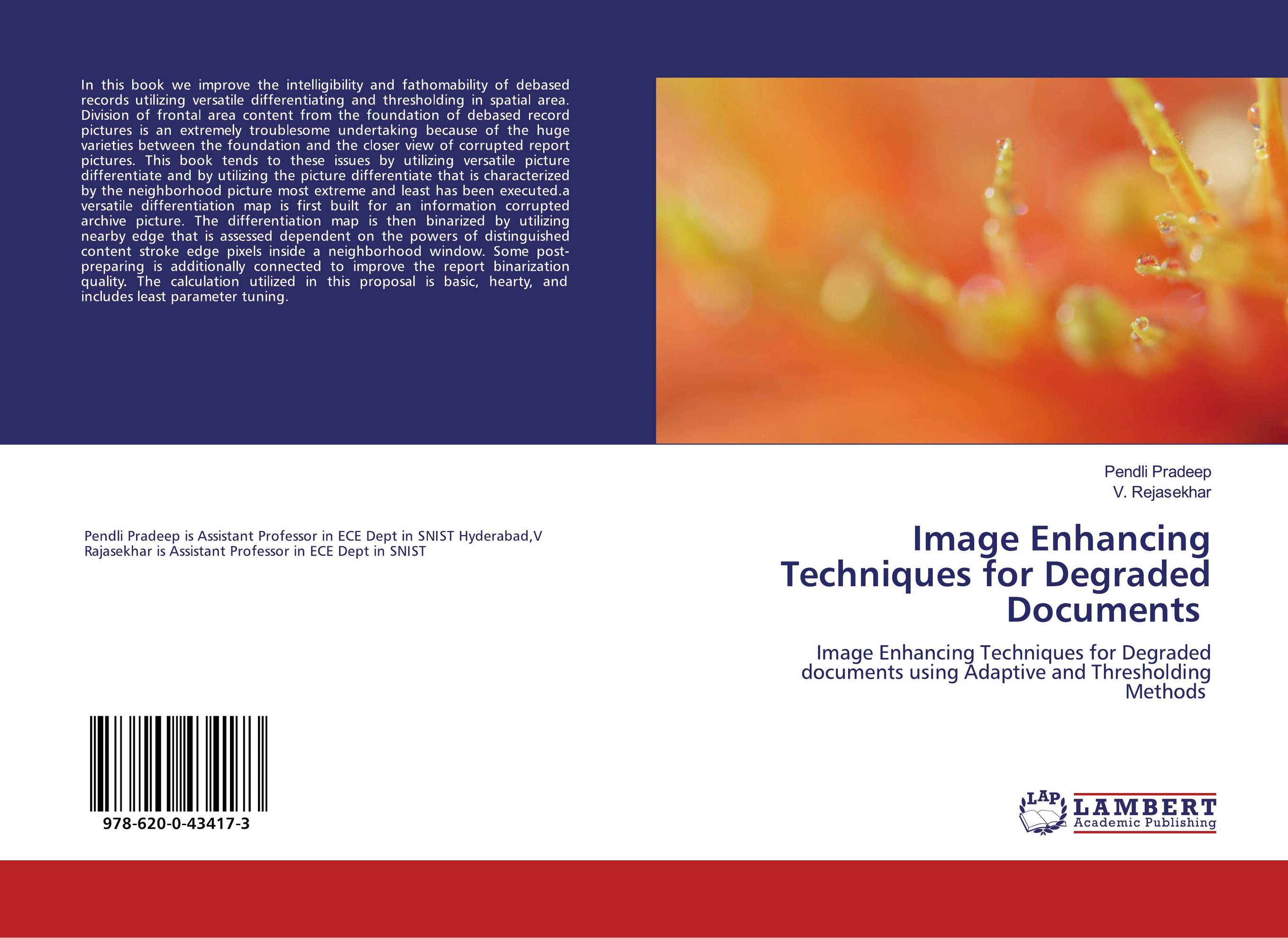 Image Enhancing Techniques for Degraded Documents. Image Enhancing Techniques for Degraded documents using Adaptive and Thresholding Methods.