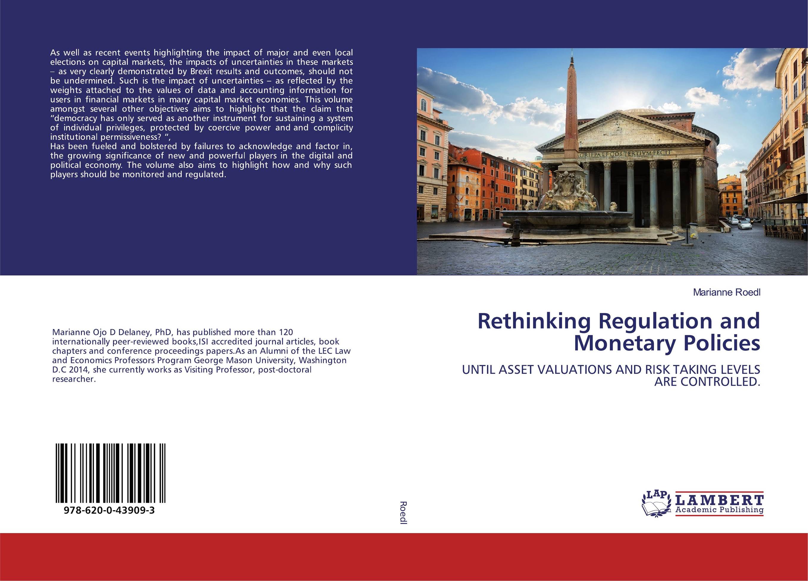 Rethinking Regulation and Monetary Policies. UNTIL ASSET VALUATIONS AND RISK TAKING LEVELS ARE CONTROLLED..