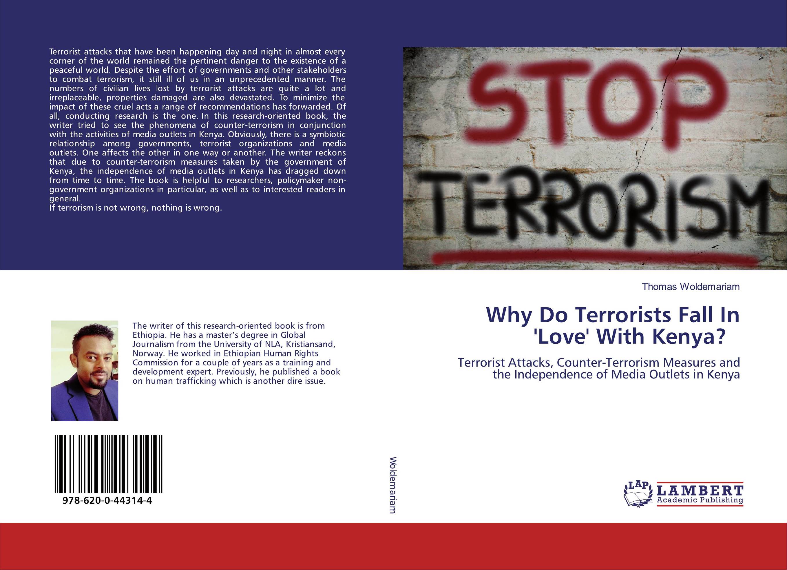 Why Do Terrorists Fall In 'Love' With Kenya?. Terrorist Attacks, Counter-Terrorism Measures and the Independence of Media Outlets in Kenya.