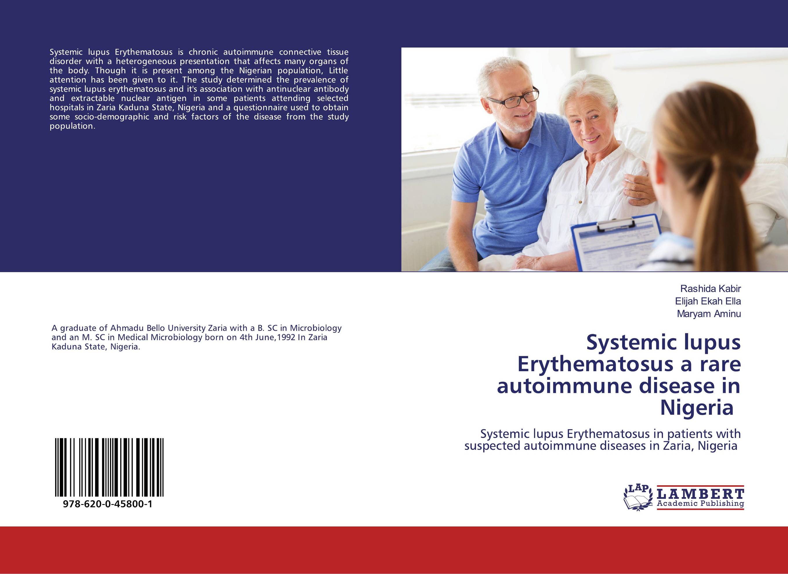 Systemic lupus Erythematosus a rare autoimmune disease in Nigeria. Systemic lupus Erythematosus in patients with suspected autoimmune diseases in Zaria, Nigeria.