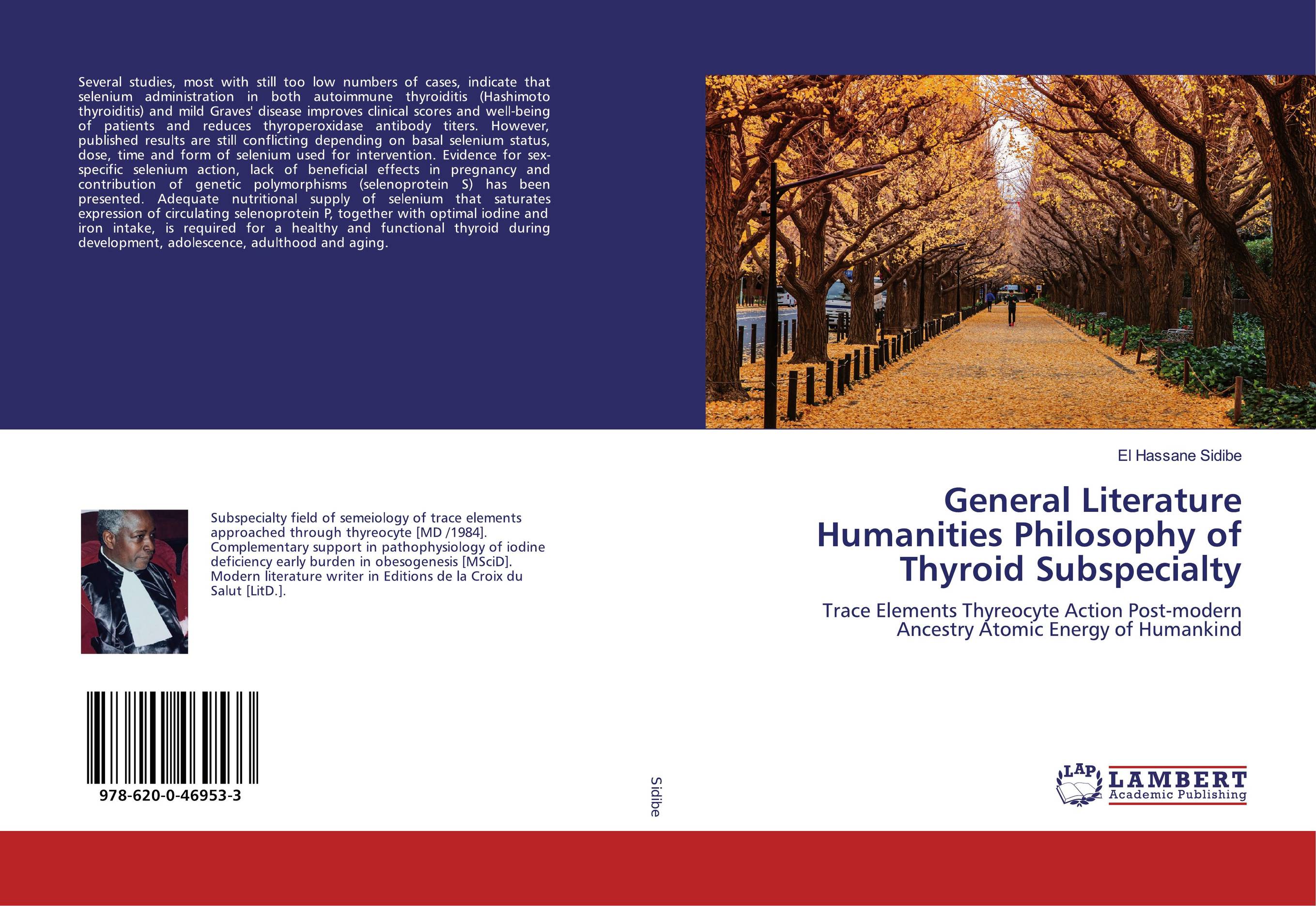 General Literature Humanities Philosophy of Thyroid Subspecialty. Trace Elements Thyreocyte Action Post-modern Ancestry Atomic Energy of Humankind.