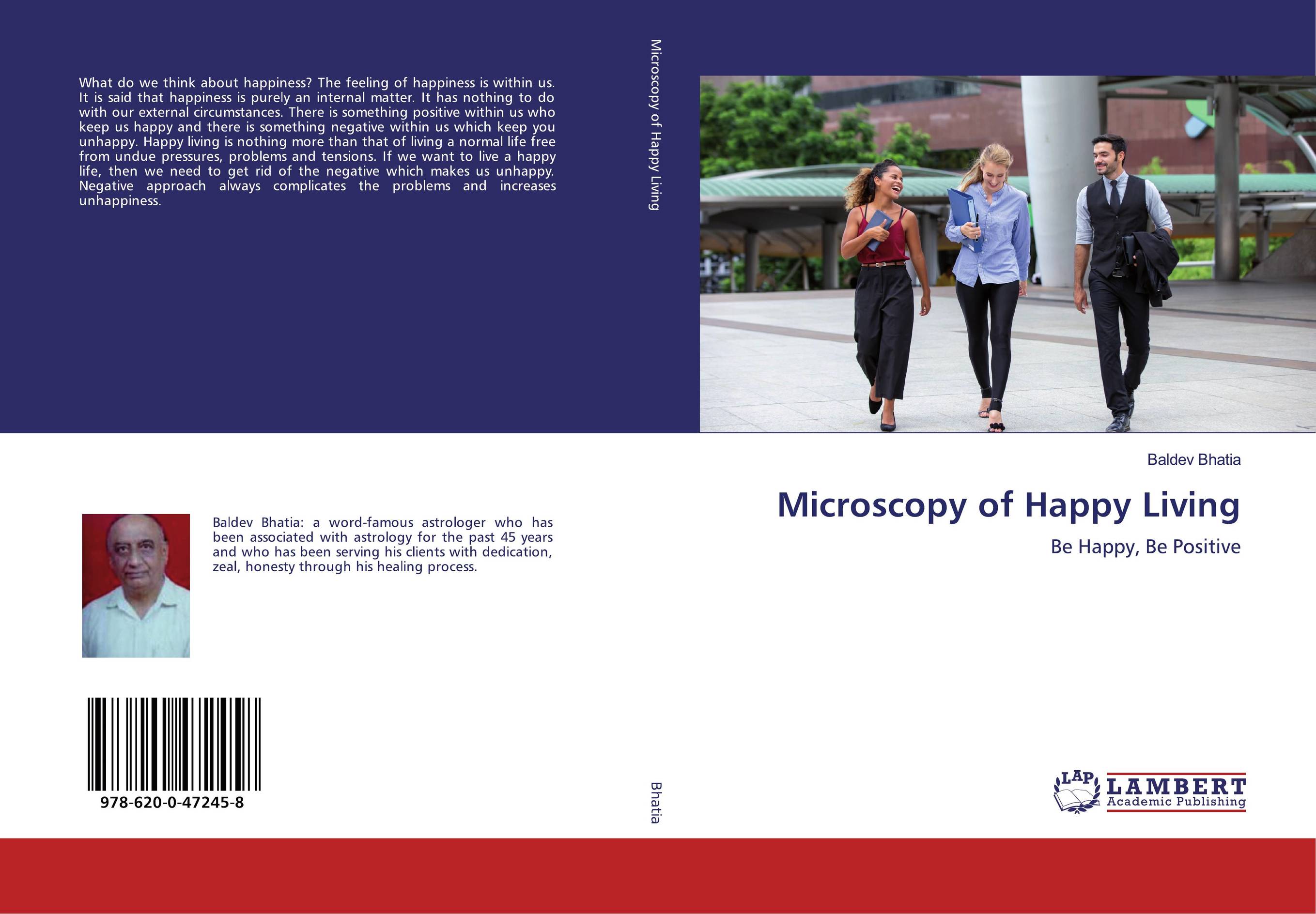 Microscopy of Happy Living. Be Happy, Be Positive.