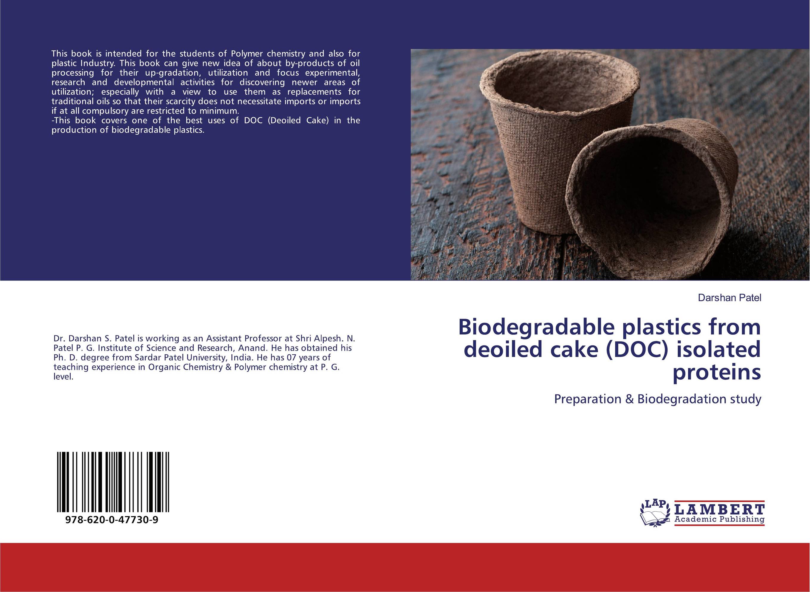 Biodegradable plastics from deoiled cake (DOC) isolated proteins. Preparation &amp;amp; Biodegradation study.