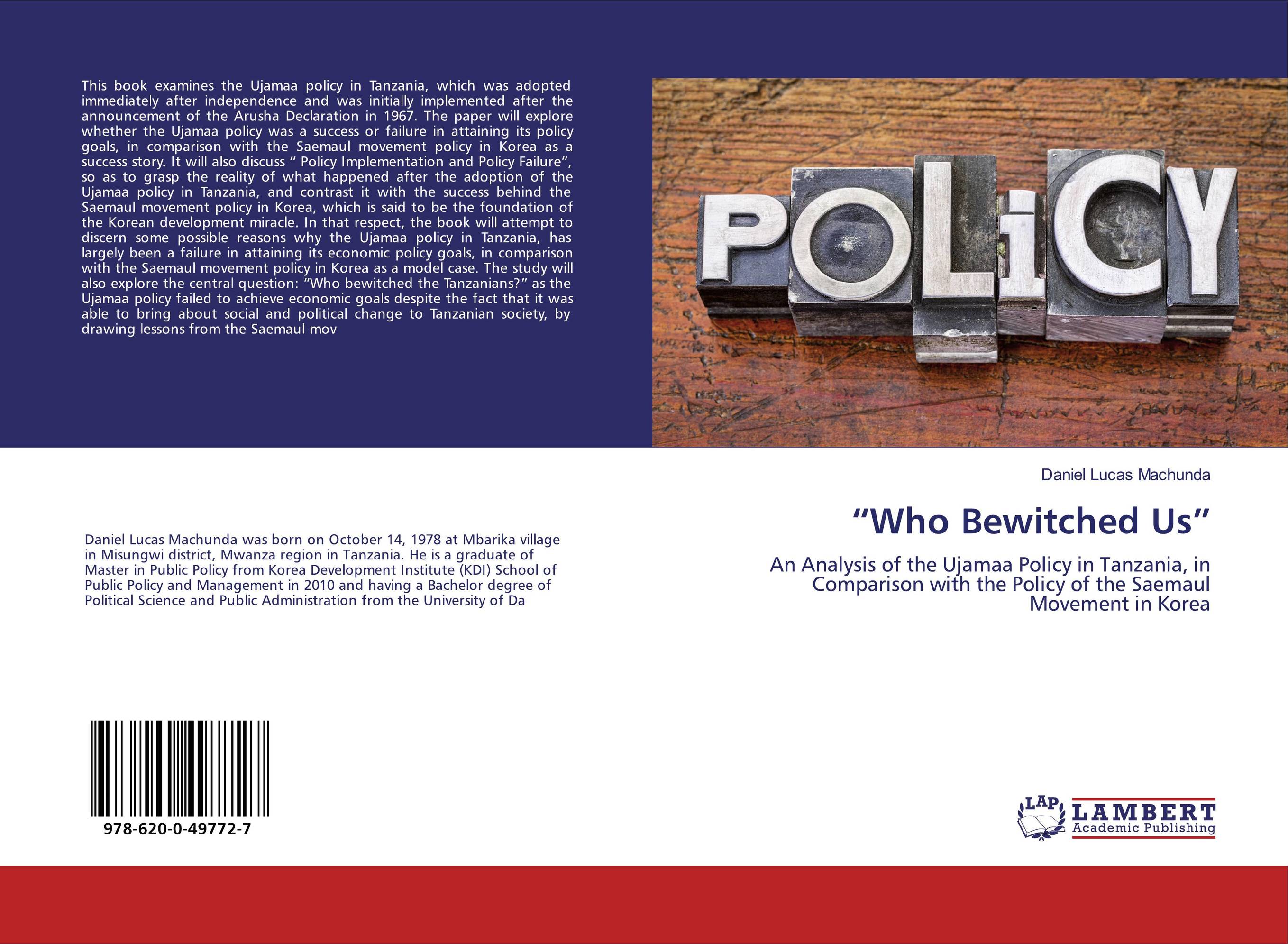 “Who Bewitched Us”. An Analysis of the Ujamaa Policy in Tanzania, in Comparison with the Policy of the Saemaul Movement in Korea.