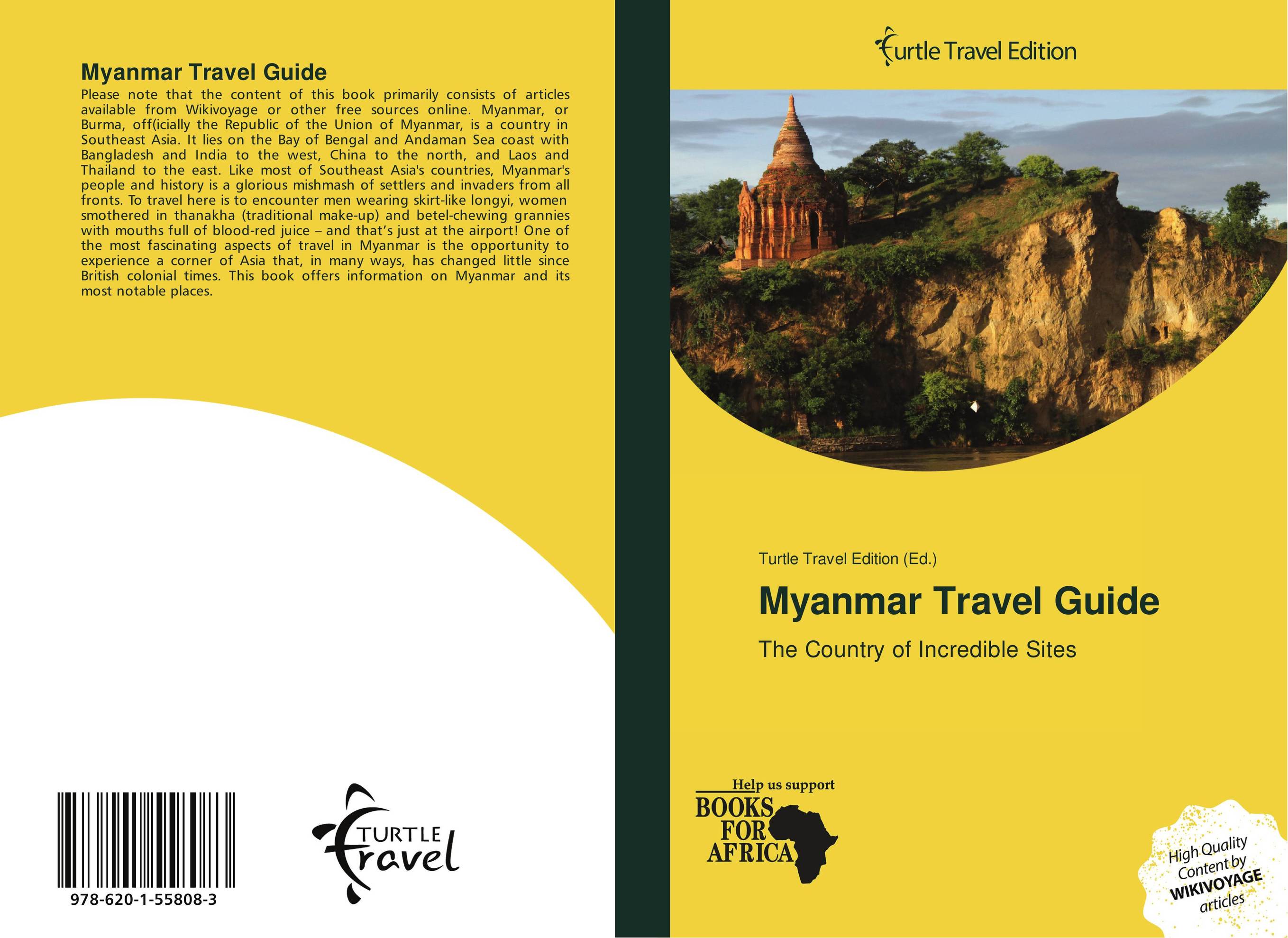 Myanmar Travel Guide. The Country of Incredible Sites.