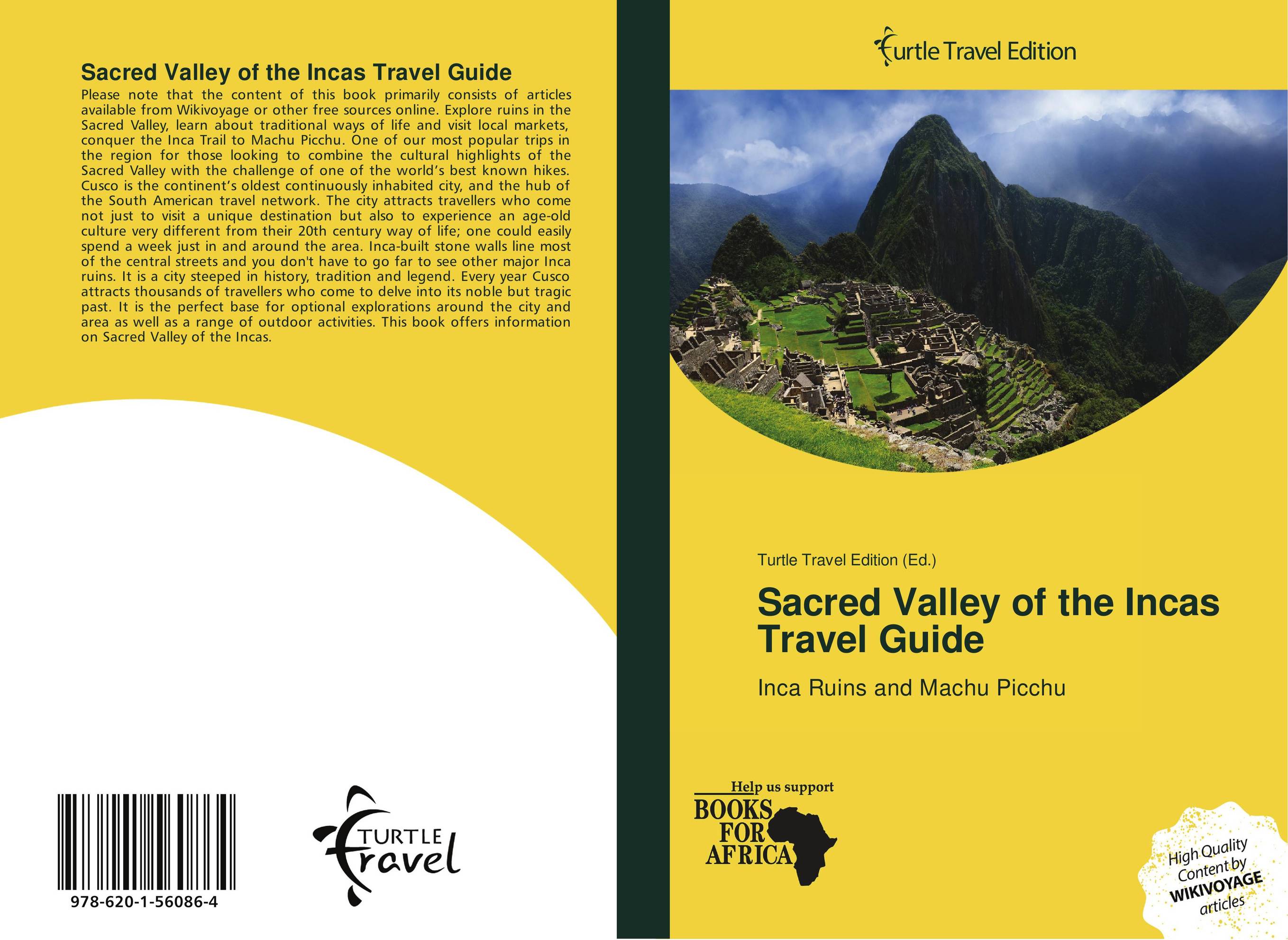 Sacred Valley of the Incas Travel Guide. Inca Ruins and Machu Picchu.