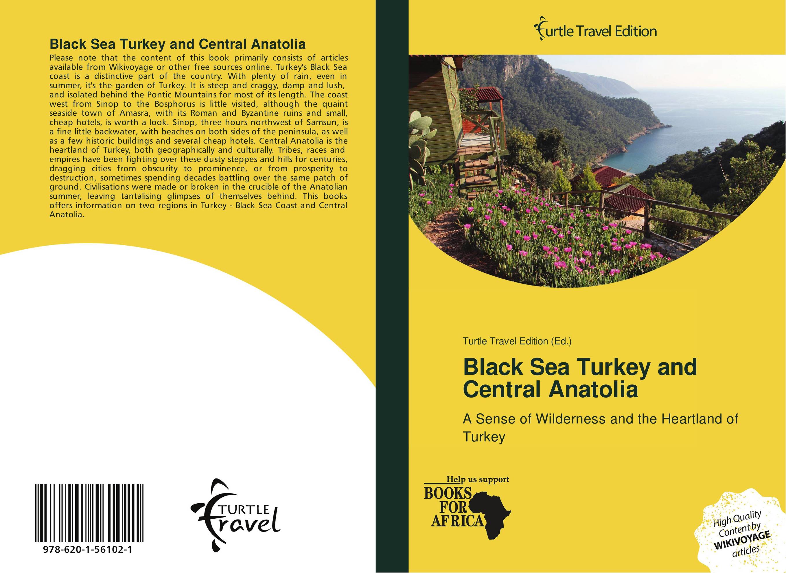 Black Sea Turkey and Central Anatolia. A Sense of Wilderness and the Heartland of Turkey.