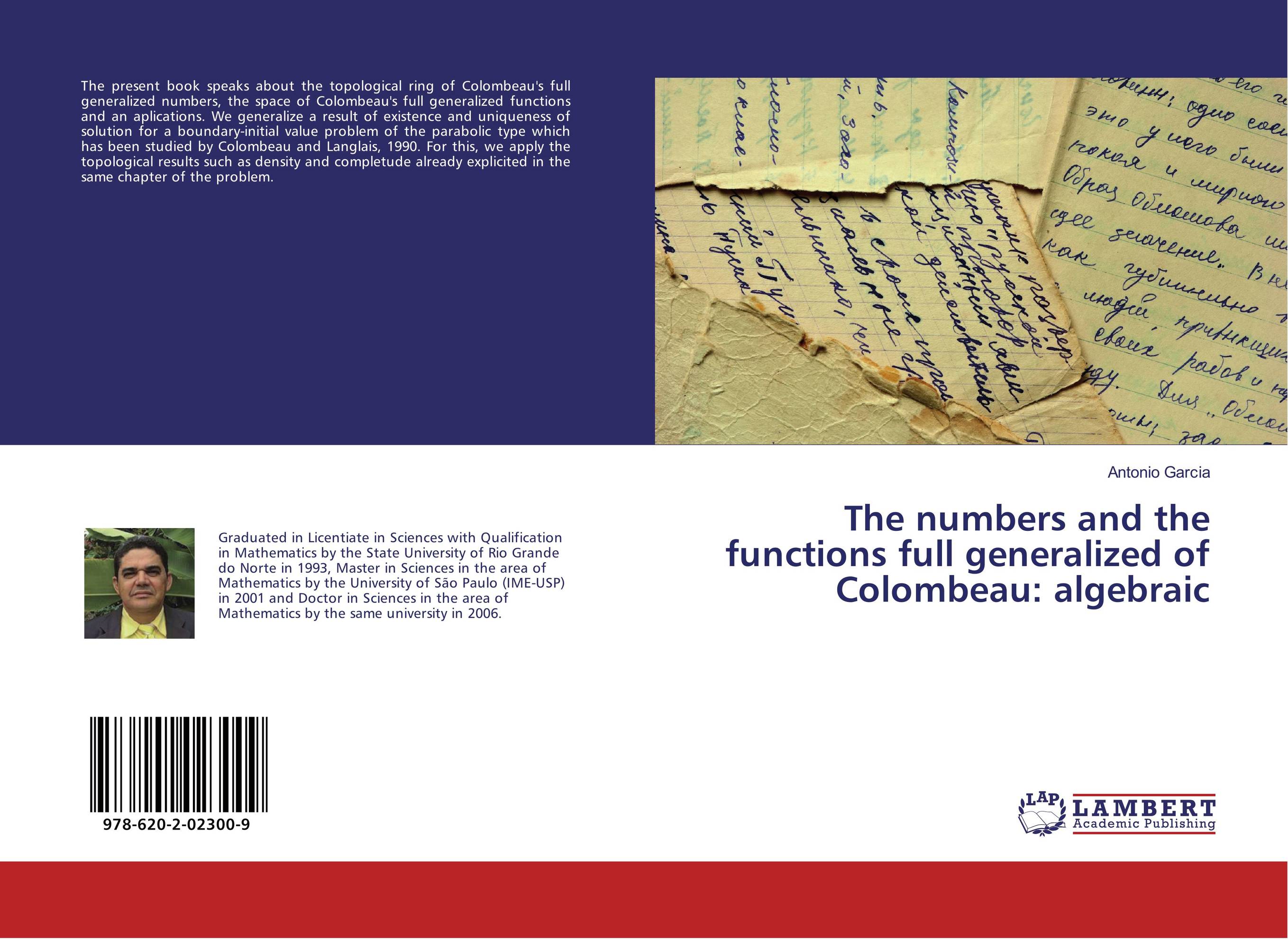 The numbers and the functions full generalized of Colombeau: algebraic..