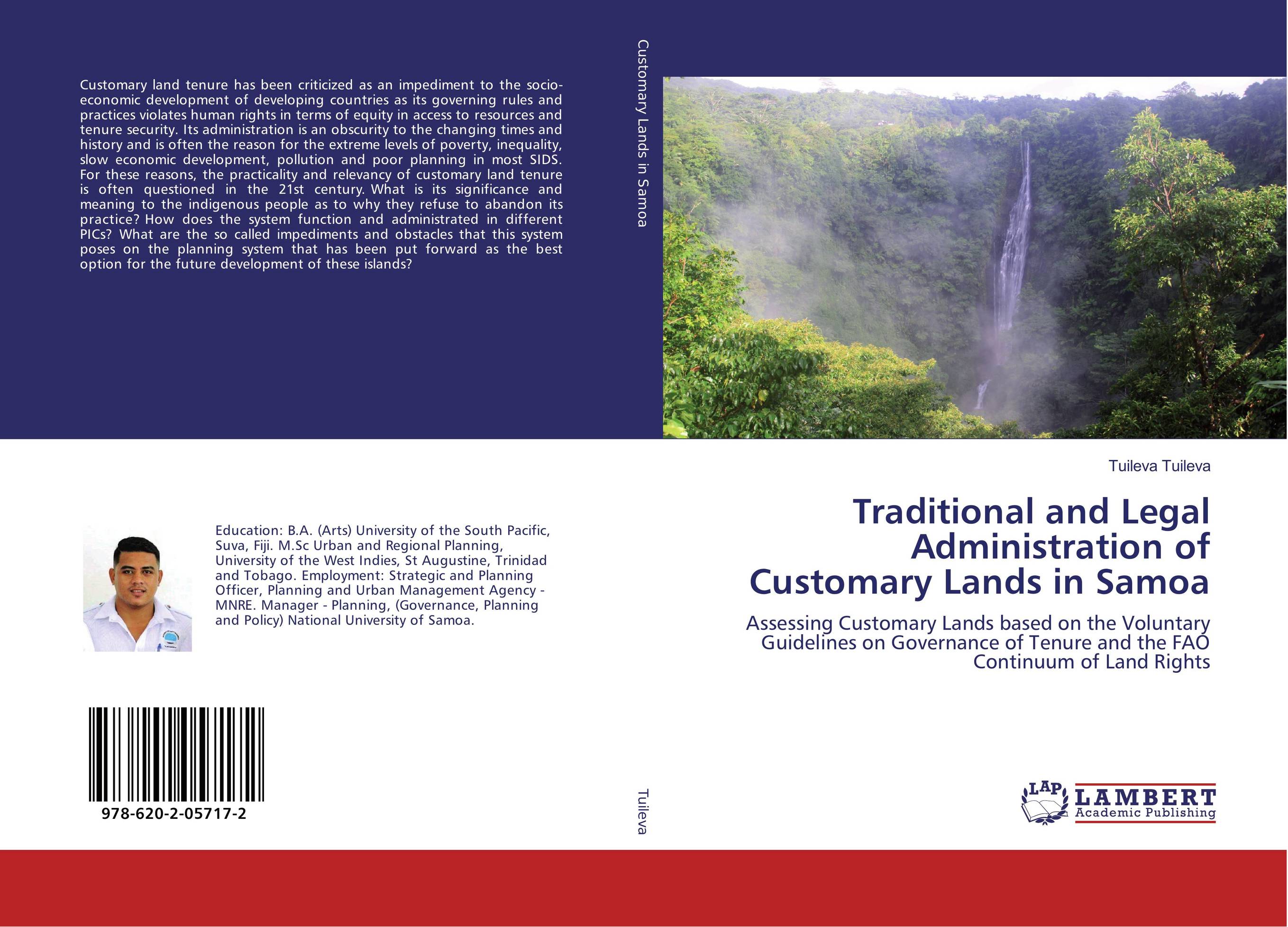Traditional and Legal Administration of Customary Lands in Samoa. Assessing Customary Lands based on the Voluntary Guidelines on Governance of Tenure and the FAO Continuum of Land Rights.