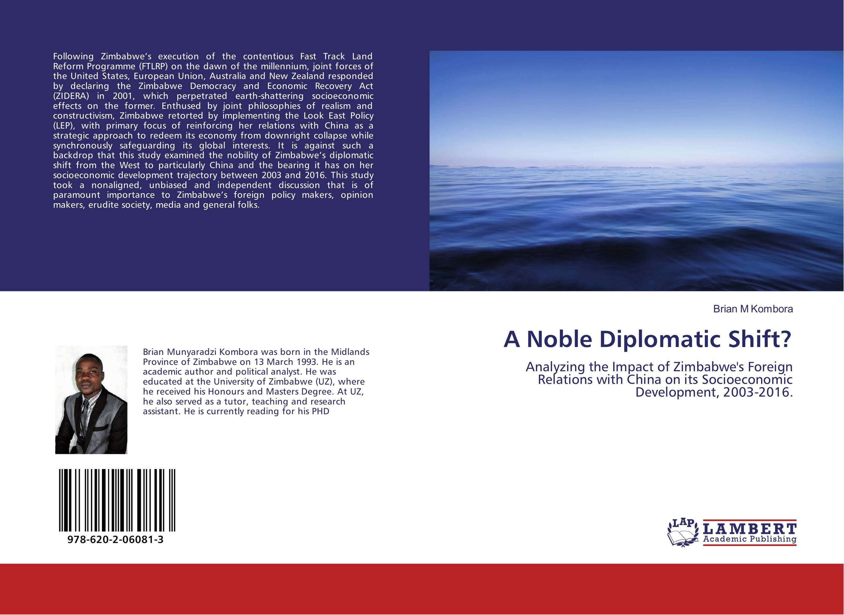 A Noble Diplomatic Shift?. Analyzing the Impact of Zimbabwe's Foreign Relations with China on its Socioeconomic Development, 2003-2016..