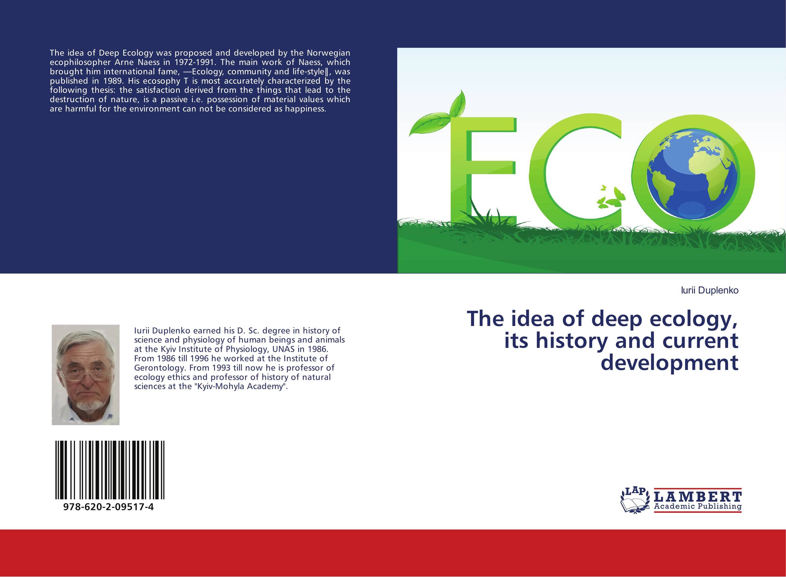 The idea of deep ecology, its history and current development..