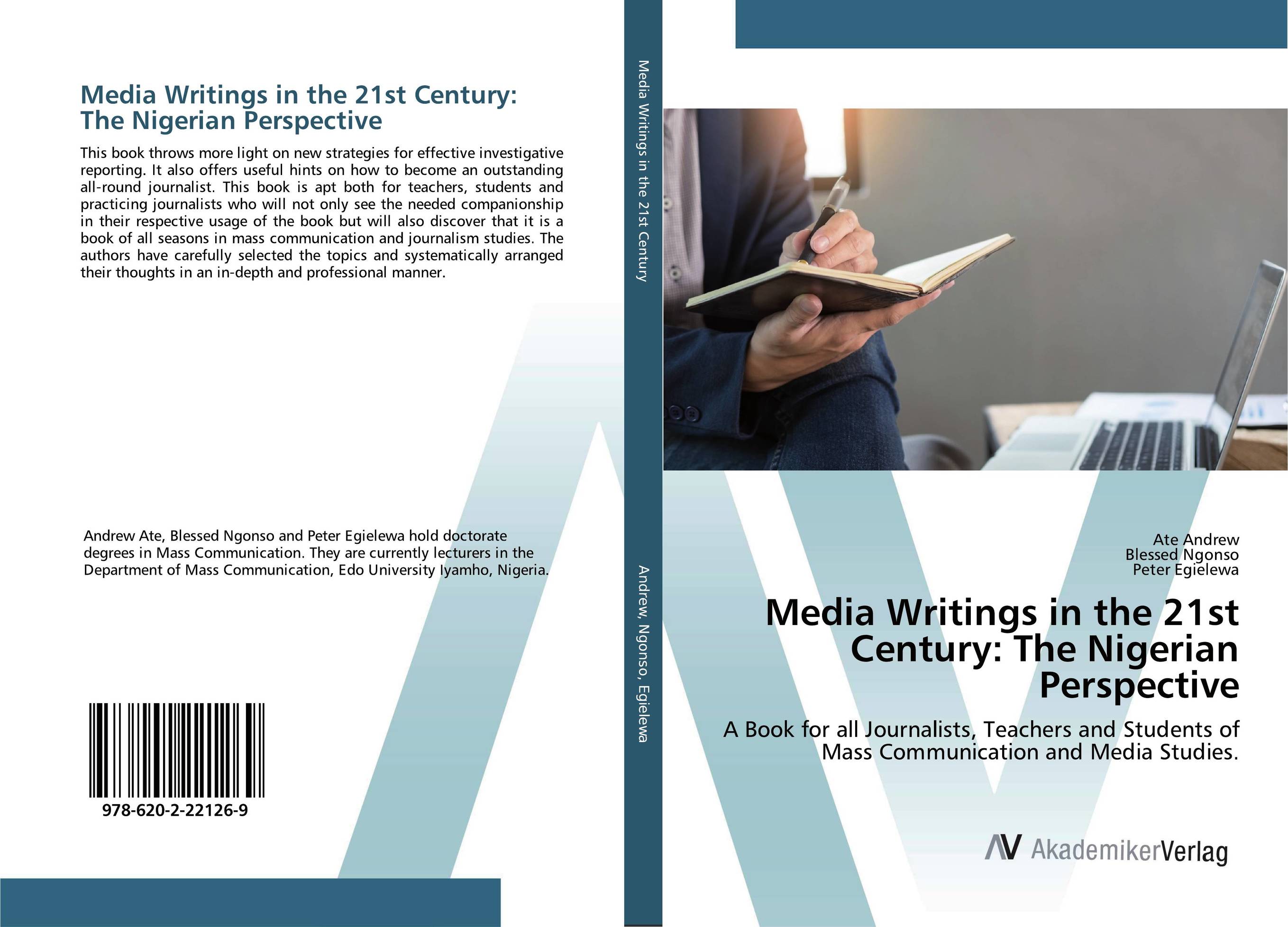 Media Writings in the 21st Century: The Nigerian Perspective. A Book for all Journalists, Teachers and Students of Mass Communication and Media Studies..