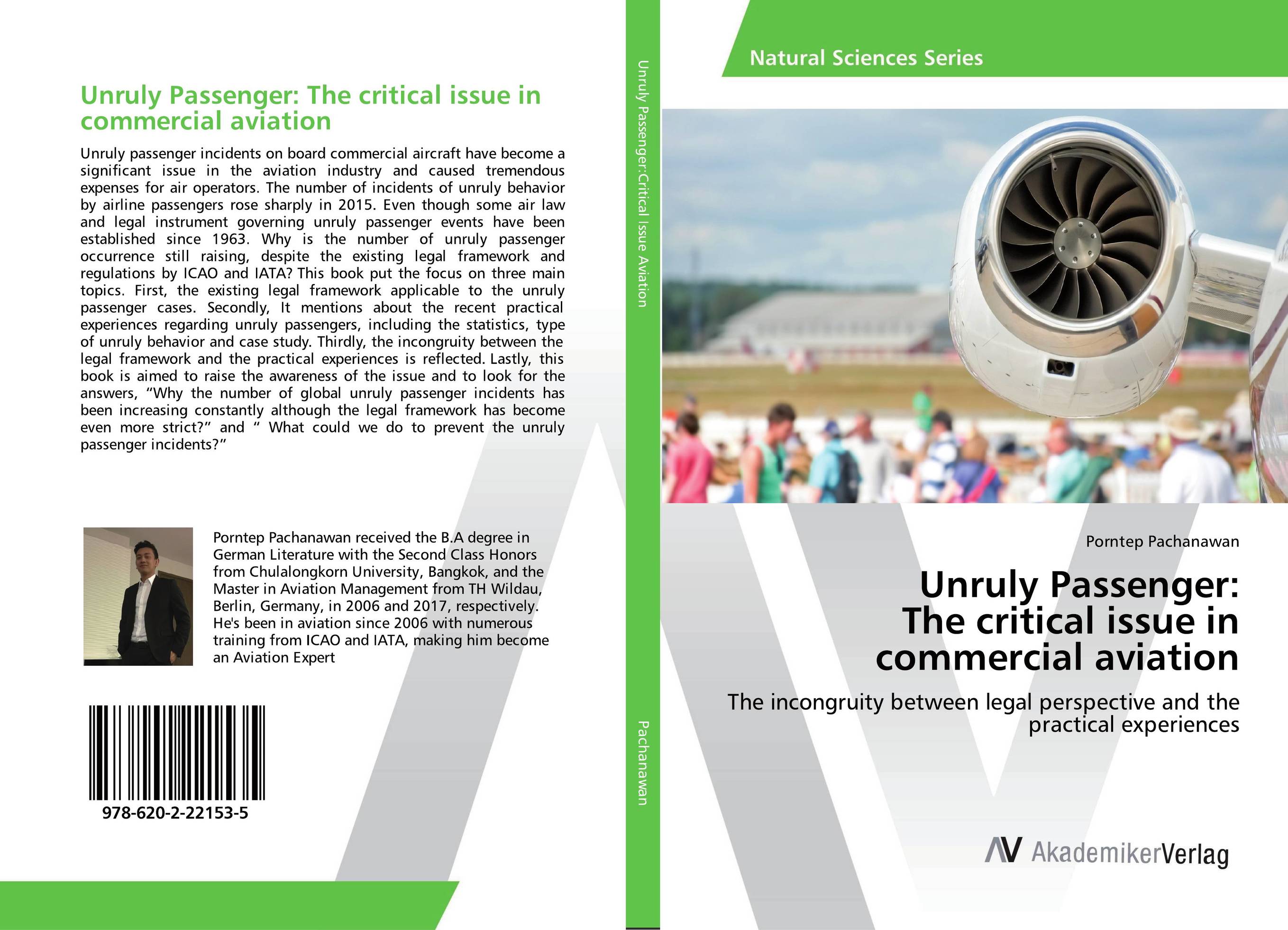 Unruly Passenger: The critical issue in commercial aviation. The incongruity between legal perspective and the practical experiences.