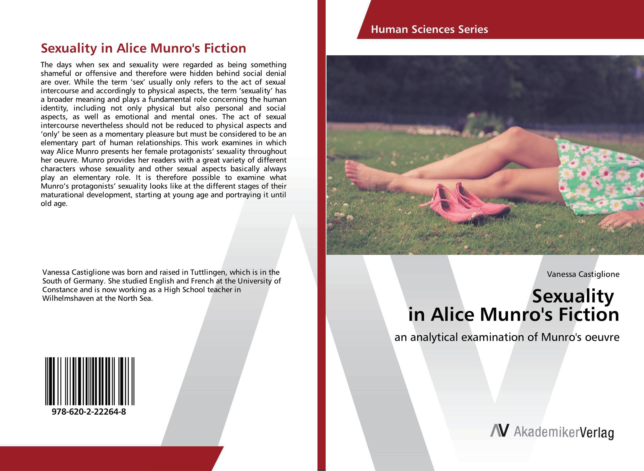 Sexuality in Alice Munro&#039;s Fiction. An analytical examination of Munro&#039;s oeuvre.