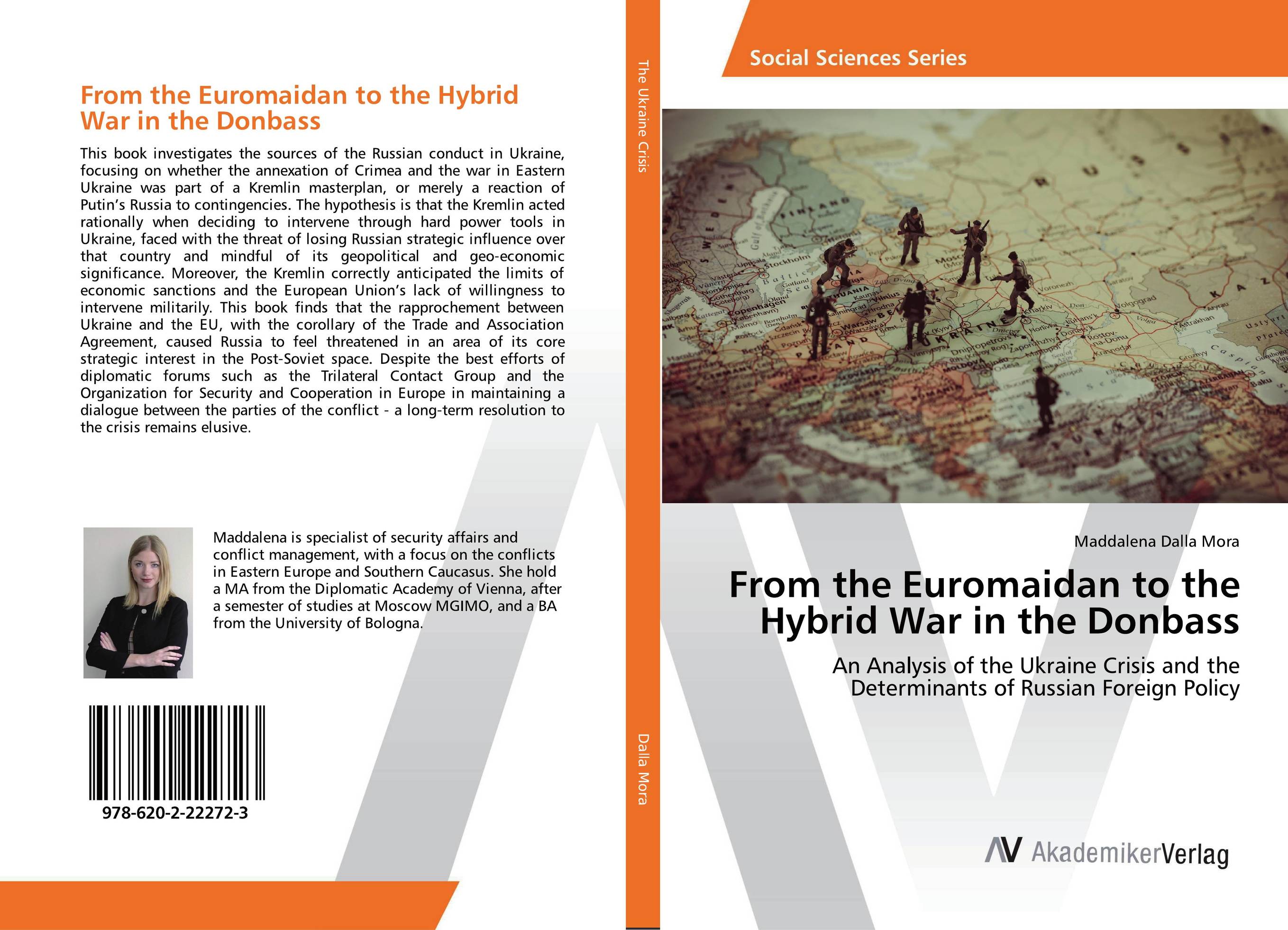 From the Euromaidan to the Hybrid War in the Donbass. An Analysis of the Ukraine Crisis and the Determinants of Russian Foreign Policy.